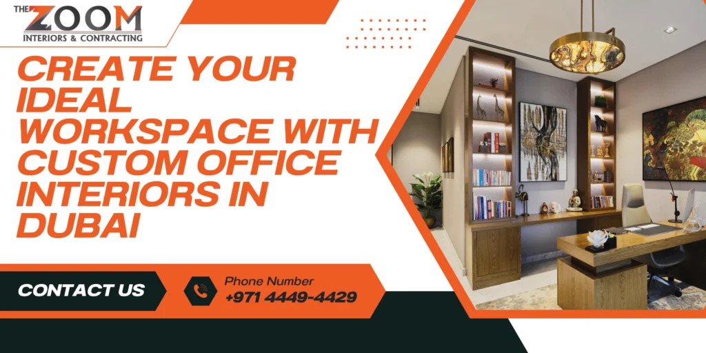 Create Your Ideal Workspace with Custom Office Interiors in Dubai